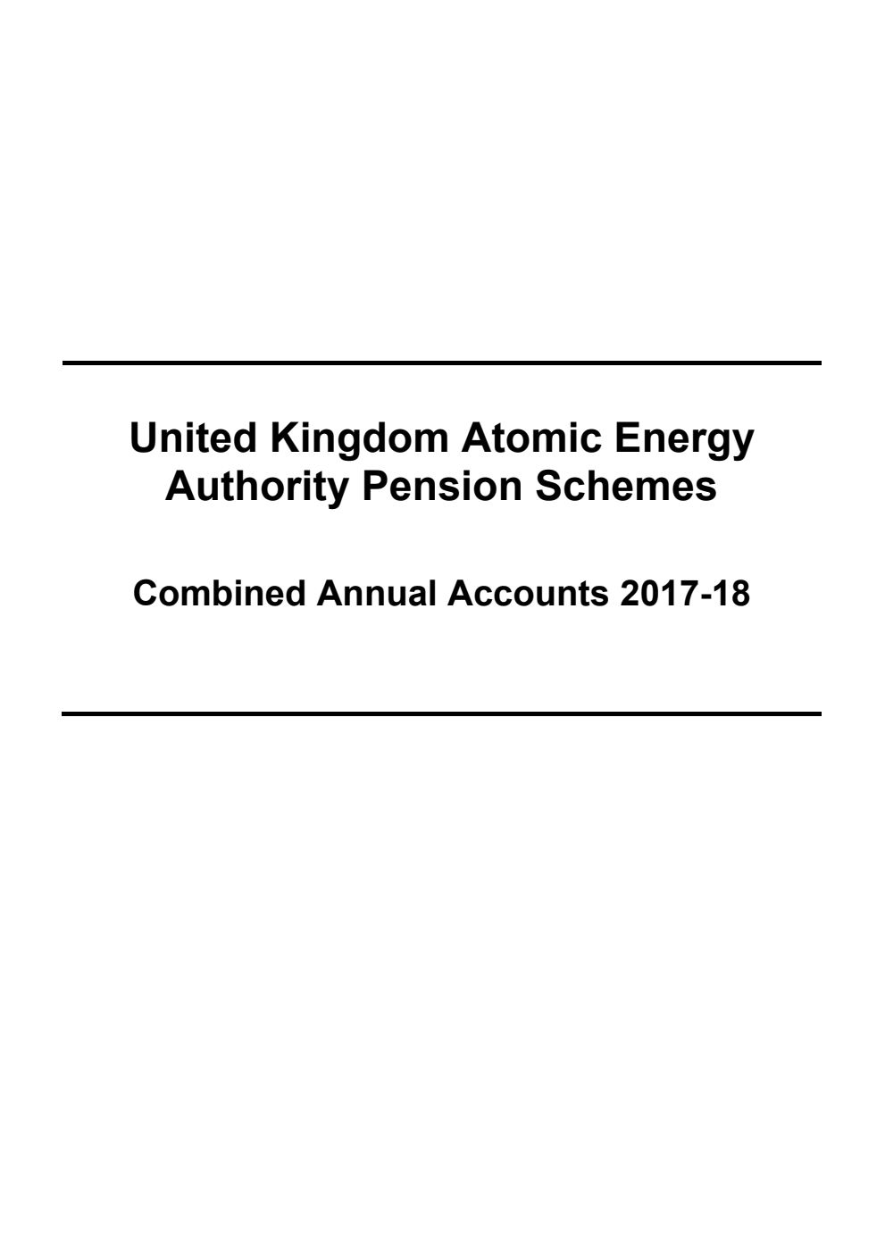 United Kingdom Atomic Energy Authority Pension Schemes Combined Annual Accounts 2017-18 (for the year ended 31 March 2018)