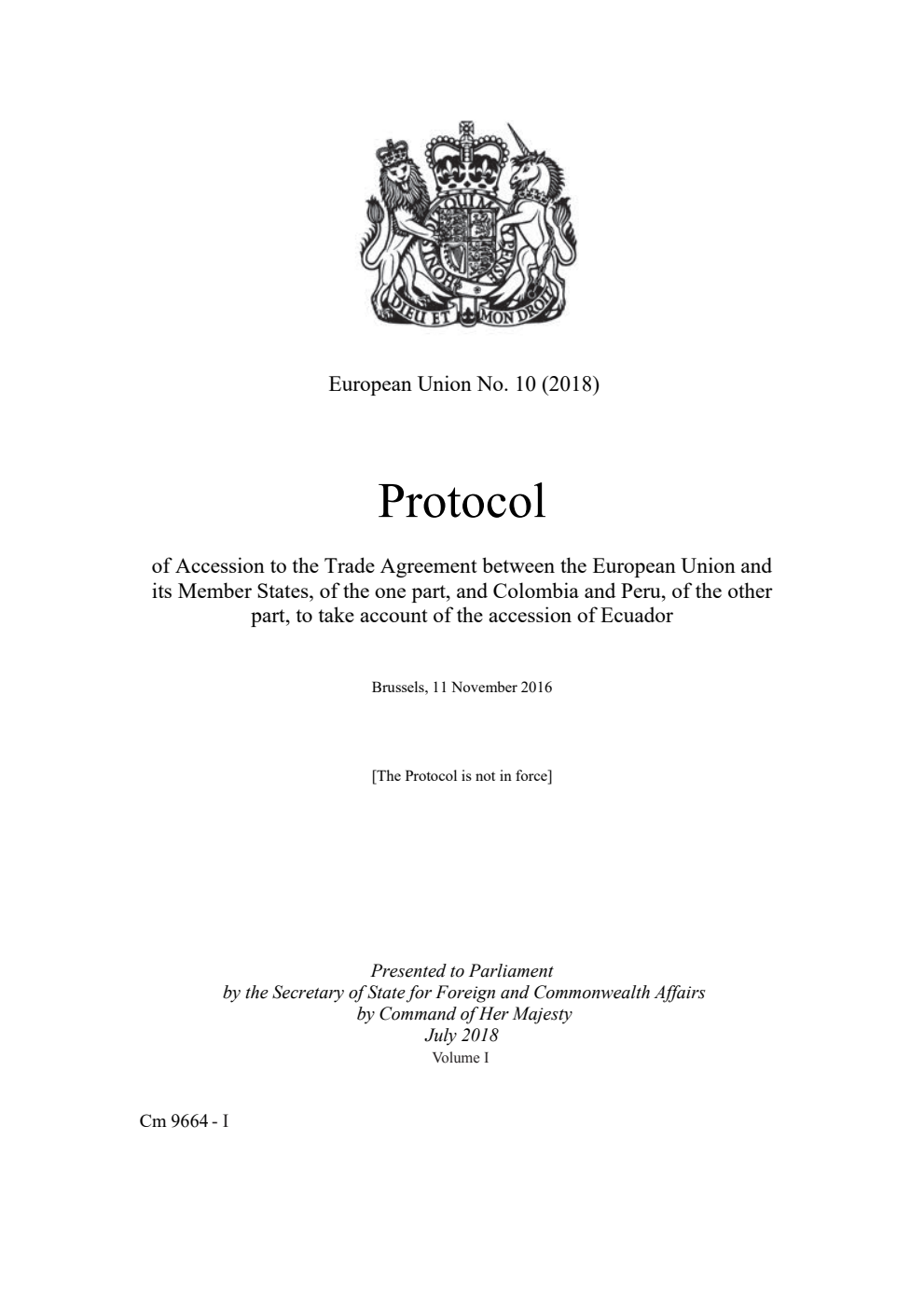 European Union No. 10 (2018) Protocol of Accession to the Trade Agreement between the European Union and its Member States, of the one part, and Colombia and Peru, of the other part, to take account of the accession of Ecuador. Brussels, 11 November 2016 Part One