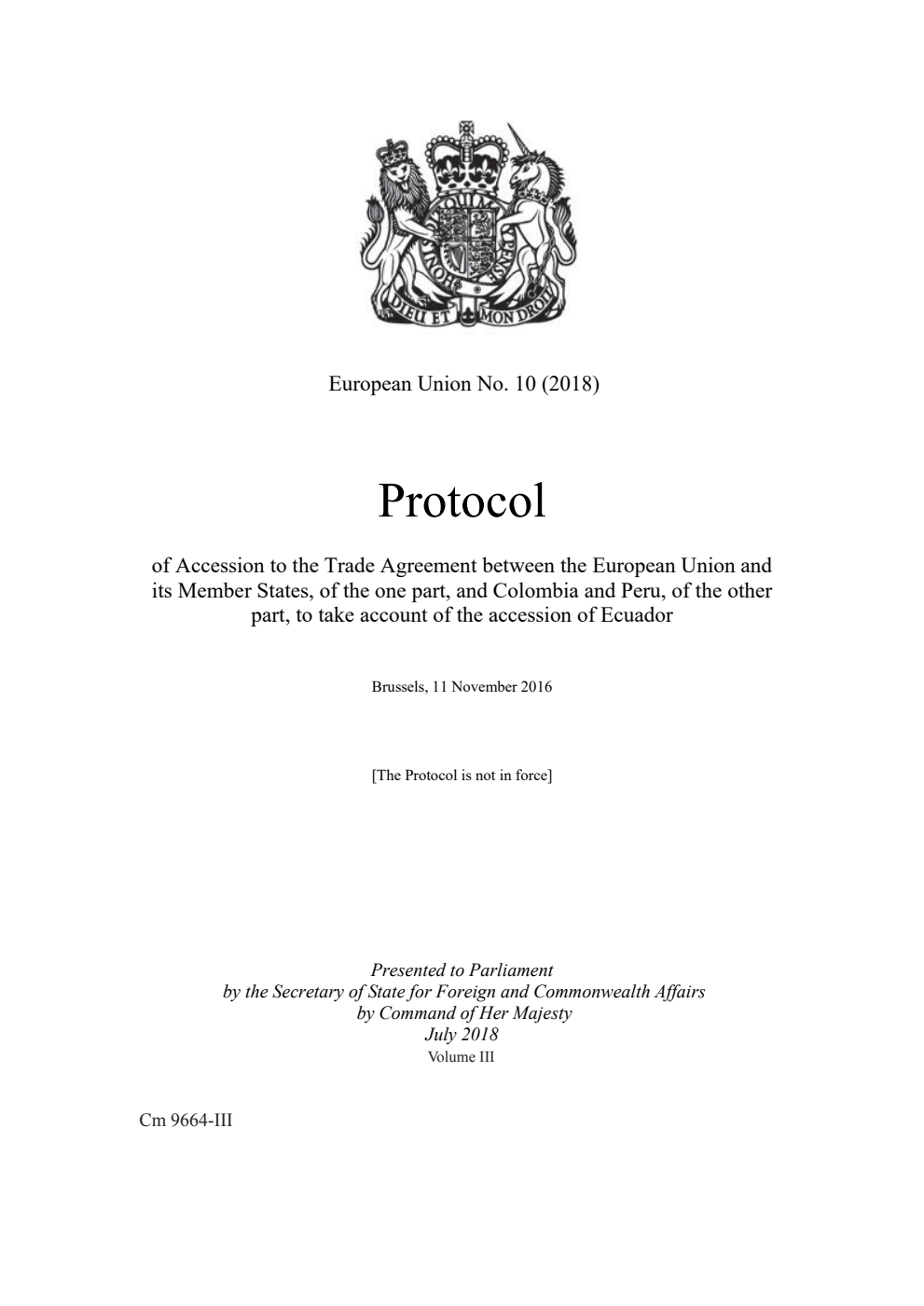 European Union No. 10 (2018) Protocol of Accession to the Trade Agreement between the European Union and its Member States, of the one part, and Colombia and Peru, of the other part, to take account of the accession of Ecuador. Brussels, 11 November 2016 Part Three