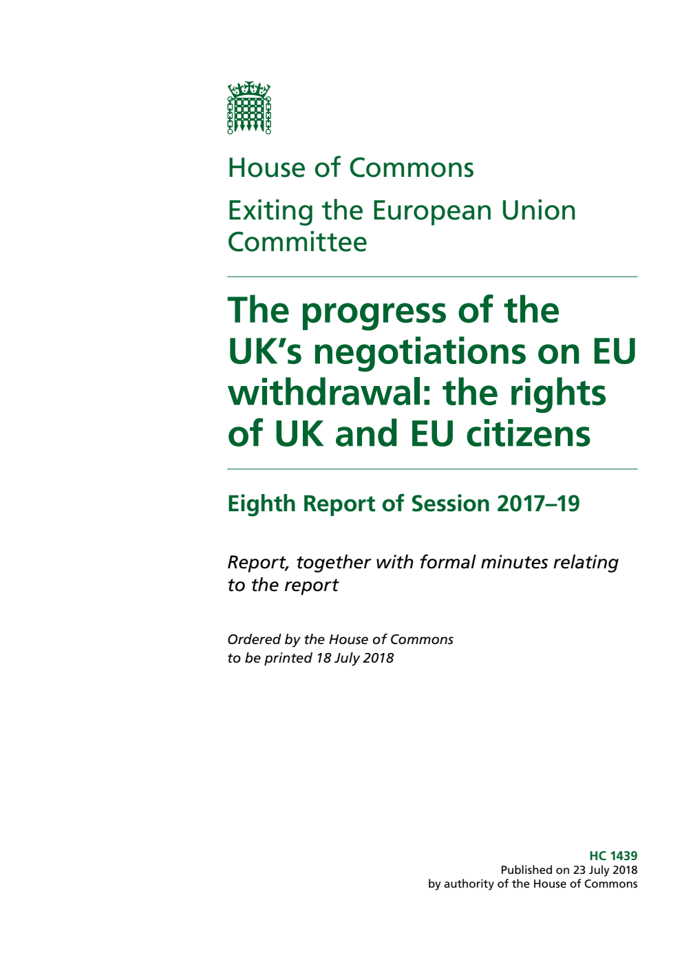 Exiting the European Union Committee 8th Report. The progress of the UK’s negotiations on EU withdrawal: the rights of UK and EU citizens Volume 1. Report