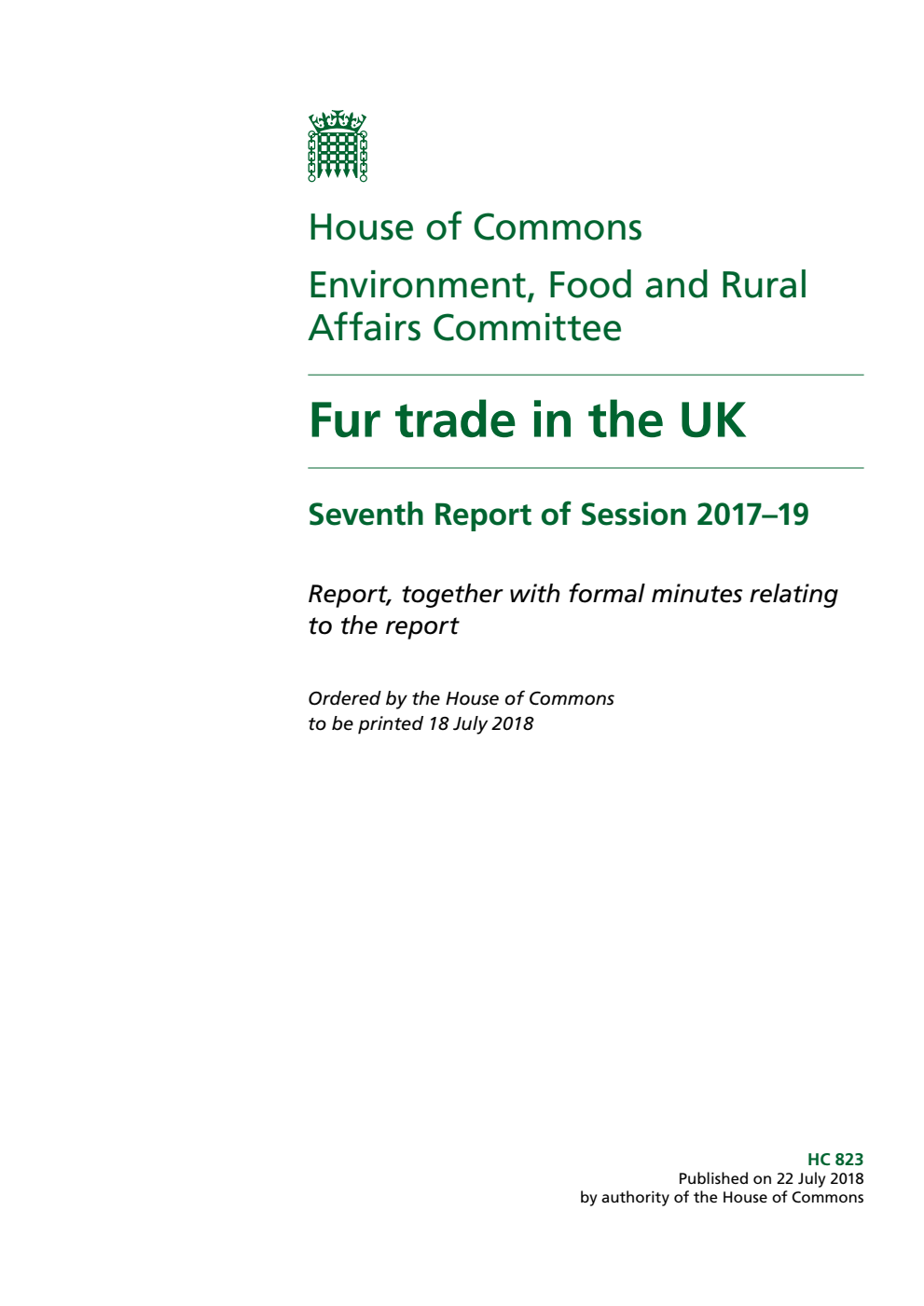 Environment, Food and Rural Affairs Committee 7th Report. Fur trade in the UK Volume 1. Report