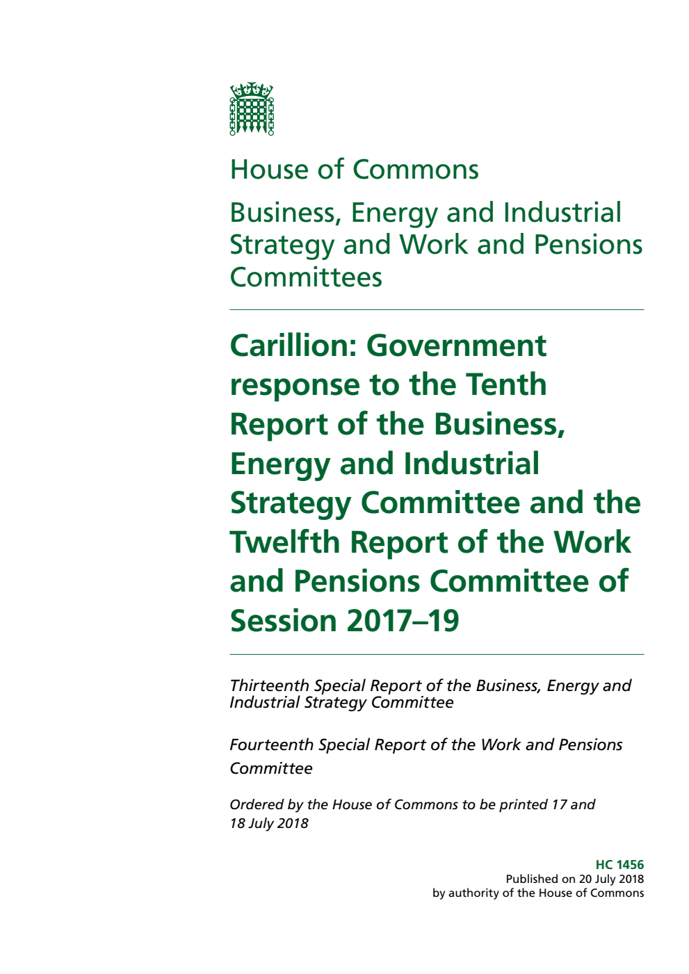 Business, Energy and Industrial Strategy (13th Special Report) and Work and Pensions Committees (14th Special Report) 3rd Joint Special Report. Carillion: Government response to the Tenth Report of the Business, Energy and Industrial Strategy Committee and the Twelfth Report of the Work and Pensions Committee of Session 2017–19
