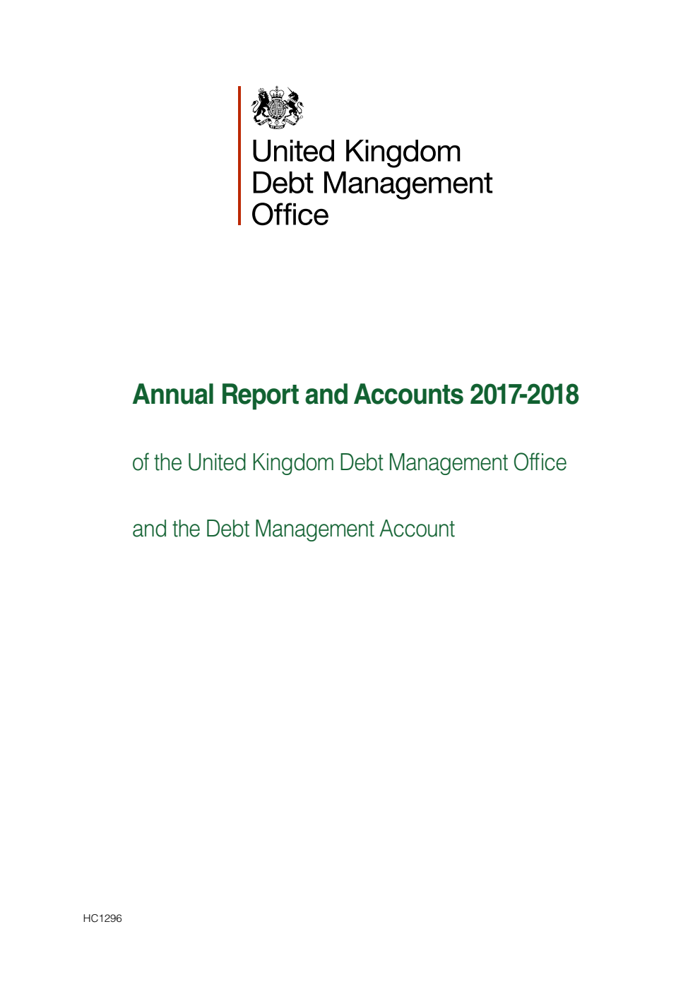 United Kingdom Debt Management Office Annual Report and Accounts 2017-2018 and Debt Management Account Annual Report and Accounts 2017-18