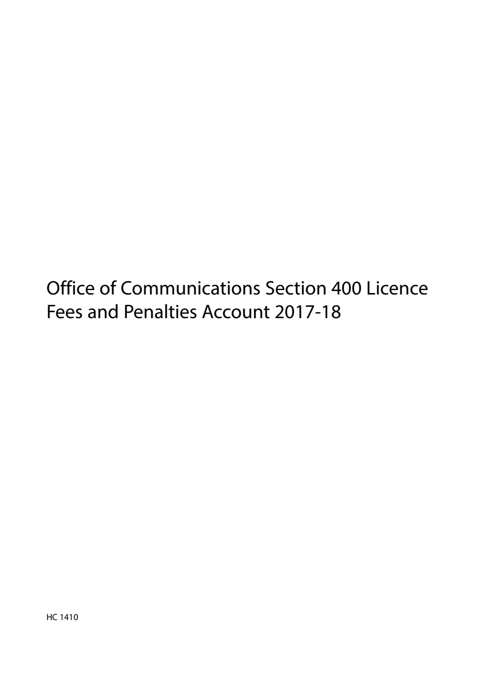 Office of Communications Section 400 Licence Fees and Penalties Account 2017-18