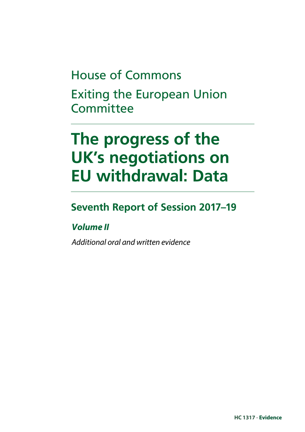 Exiting the European Union Committee 7th Report. The progress of the UK’s negotiations on EU withdrawal: Data Volume 2. Oral and written evidence