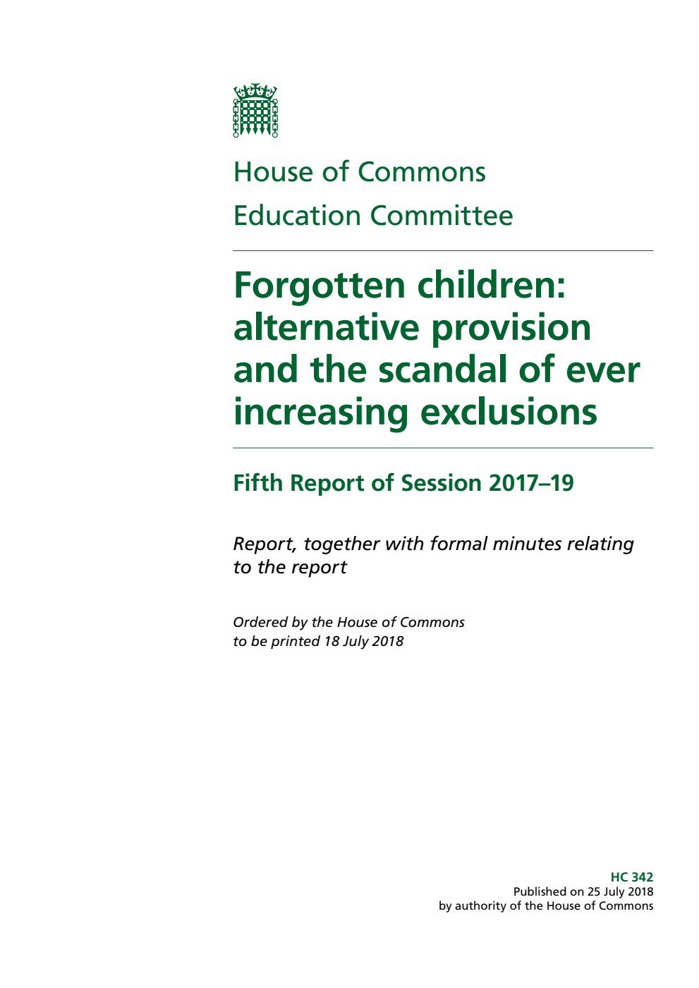 Education Committee 5th Report. Forgotten children: alternative provision and the scandal of ever increasing exclusions Volume 1. Report