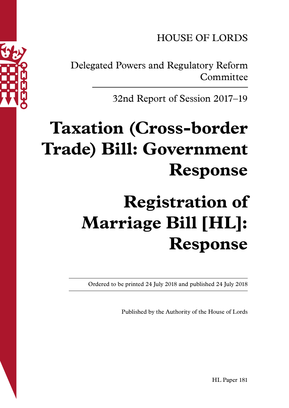 Delegated Powers and Regulatory Reform Committee 32nd Report. Taxation (Cross-border Trade) Bill: Government Response. Registration of Marriage Bill [HL]: Response