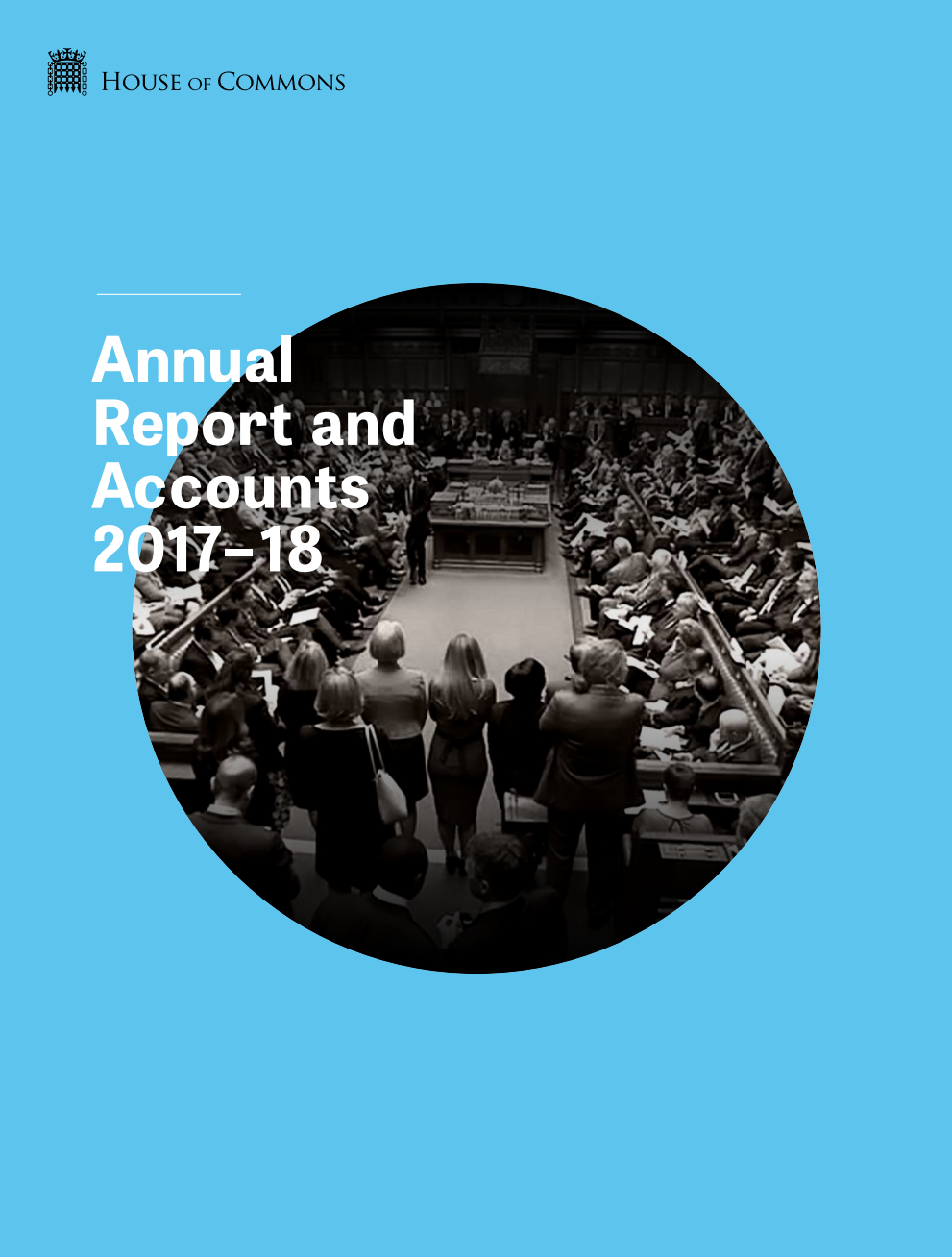 The House of Commons. Administration Annual Report and Accounts 2017-18 (for the year ended 31 March 2018)