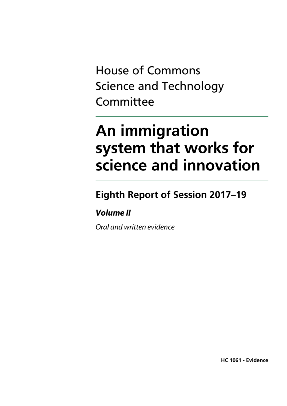 Science and Technology Committee 8th Report. An immigration system that works for science and innovation Volume 2. Oral and written evidence