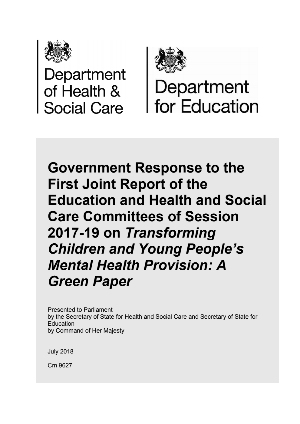 Government Response to the First Joint Report of the Education and Health and Social Care Committees of Session 2017-19 on Transforming Children and Young People’s Mental Health Provision: A Green Paper