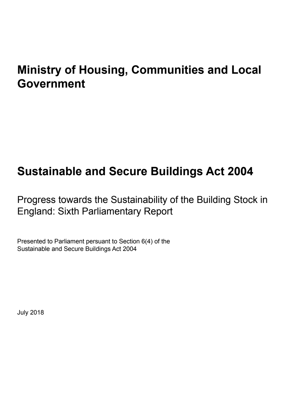 Sustainable and Secure Buildings Act 2004. Progress towards the Sustainability of the Building Stock in England: Sixth Parliamentary Report