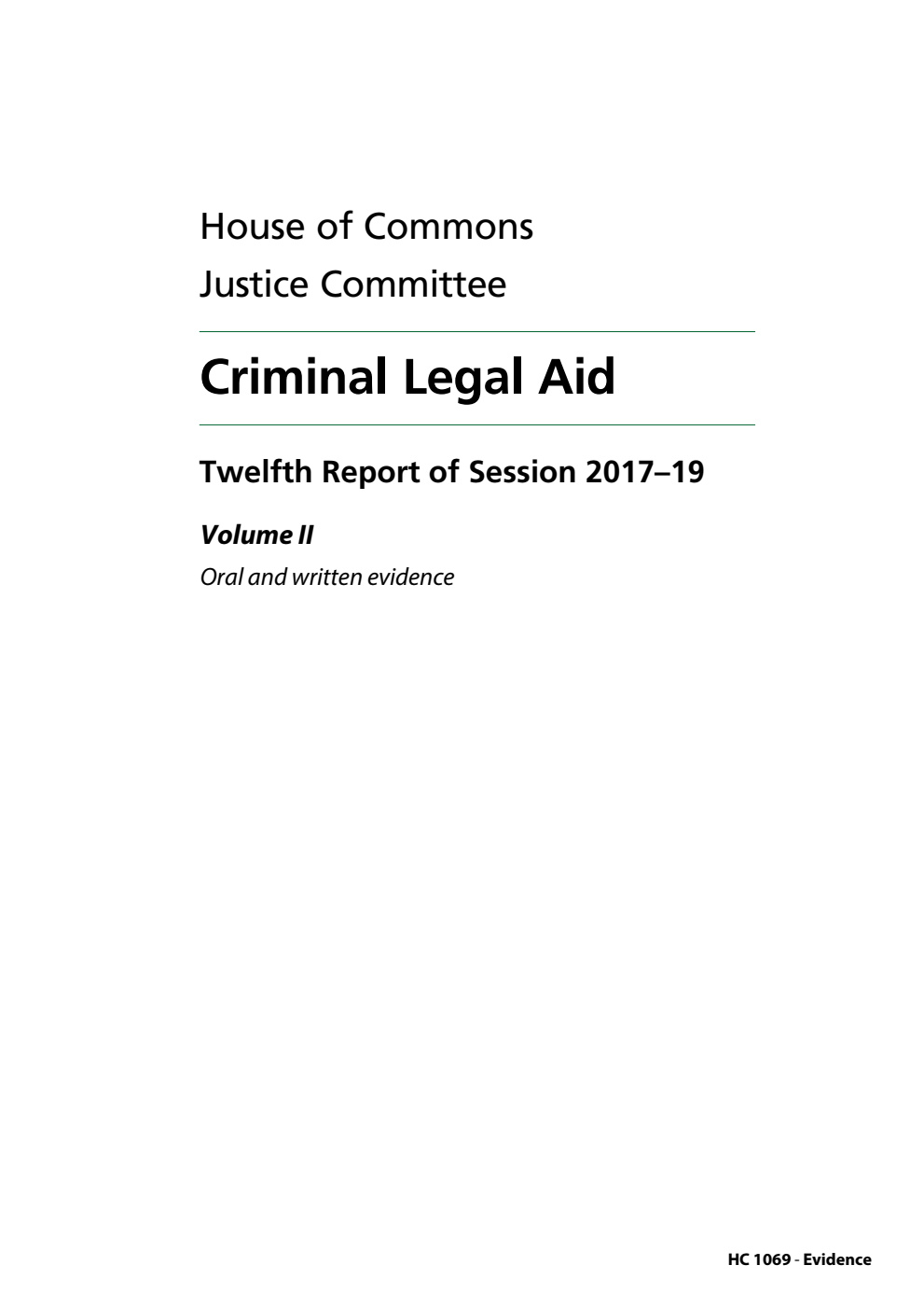 Justice Committee 12th Report. Criminal Legal Aid Volume 2. Oral and written evidence