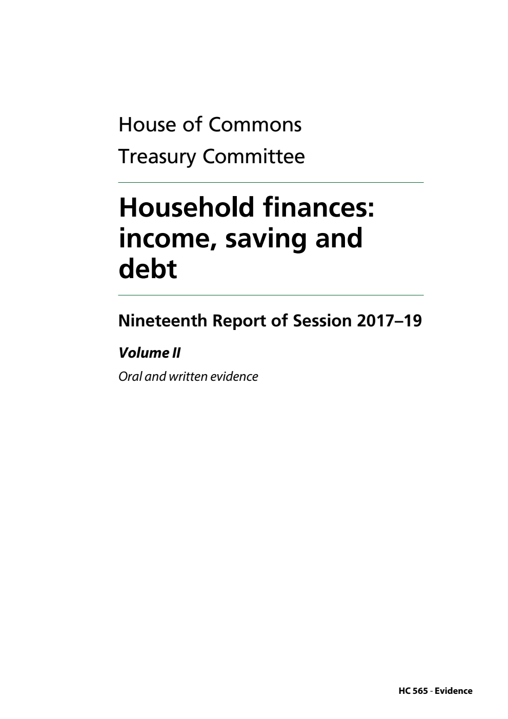 Treasury Committee 19th Report. Household finances: income, saving and debt Volume 2. Oral and written evidence