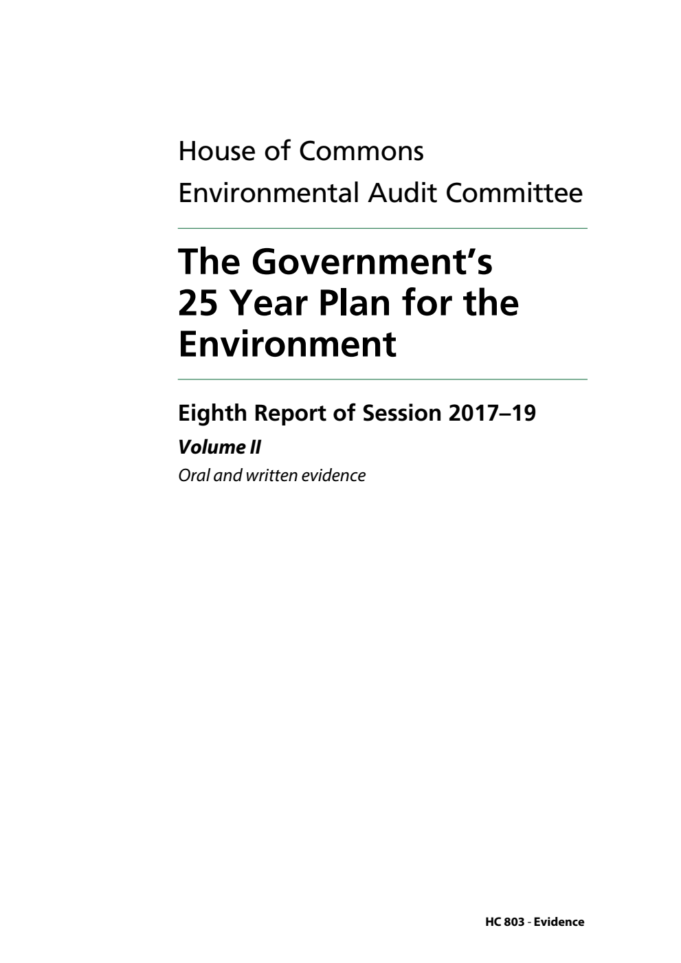 Environmental Audit Committee 8th Report. The Government’s 25 Year Plan for the Environment Volume 2. Oral and written evidence