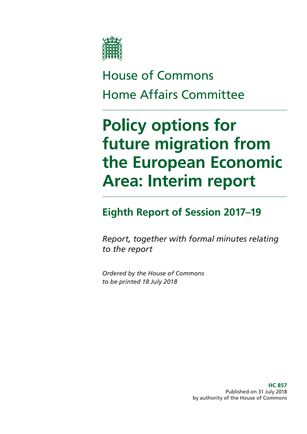 Home Affairs Committee 8th Report. Policy options for future migration from the European Economic Area: Interim report Volume 1. Report