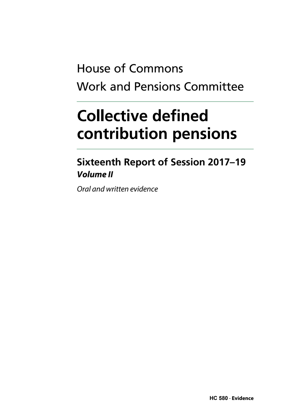 Work and Pensions Committee 16th Report. Collective defined contribution pensions Volume 2. Oral and written evidence