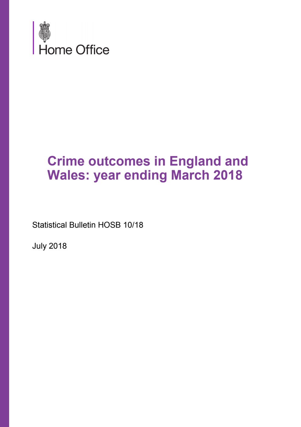 Home Office Statistical Bulletin 10/18 Crime outcomes in England and Wales: year ending March 2018