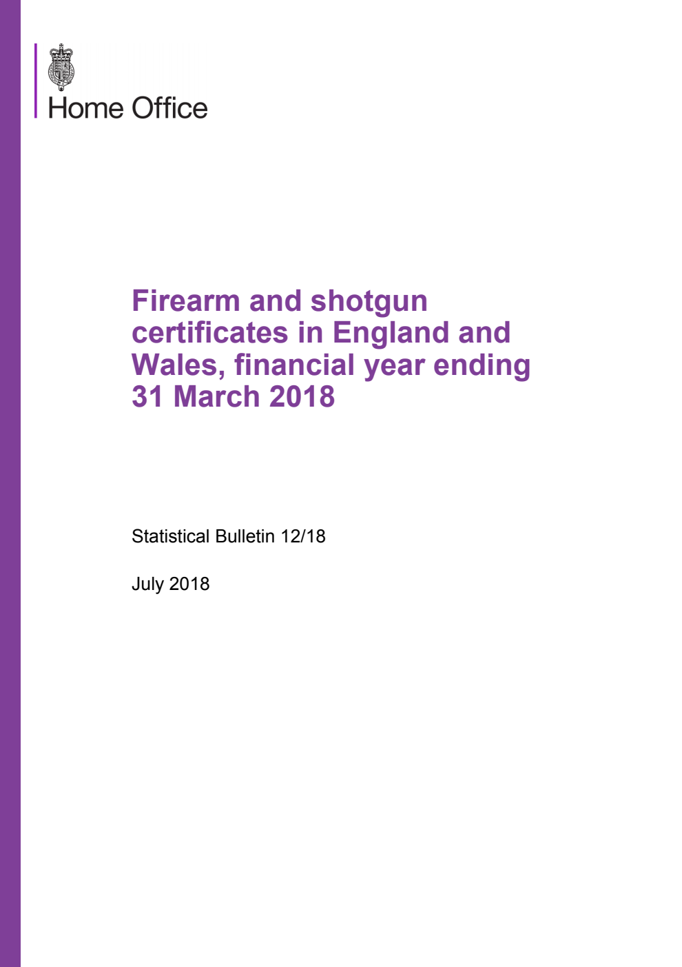 Home Office Statistical Bulletin 12/18 Firearm and shotgun certificates in England and Wales, financial year ending 31 March 2018