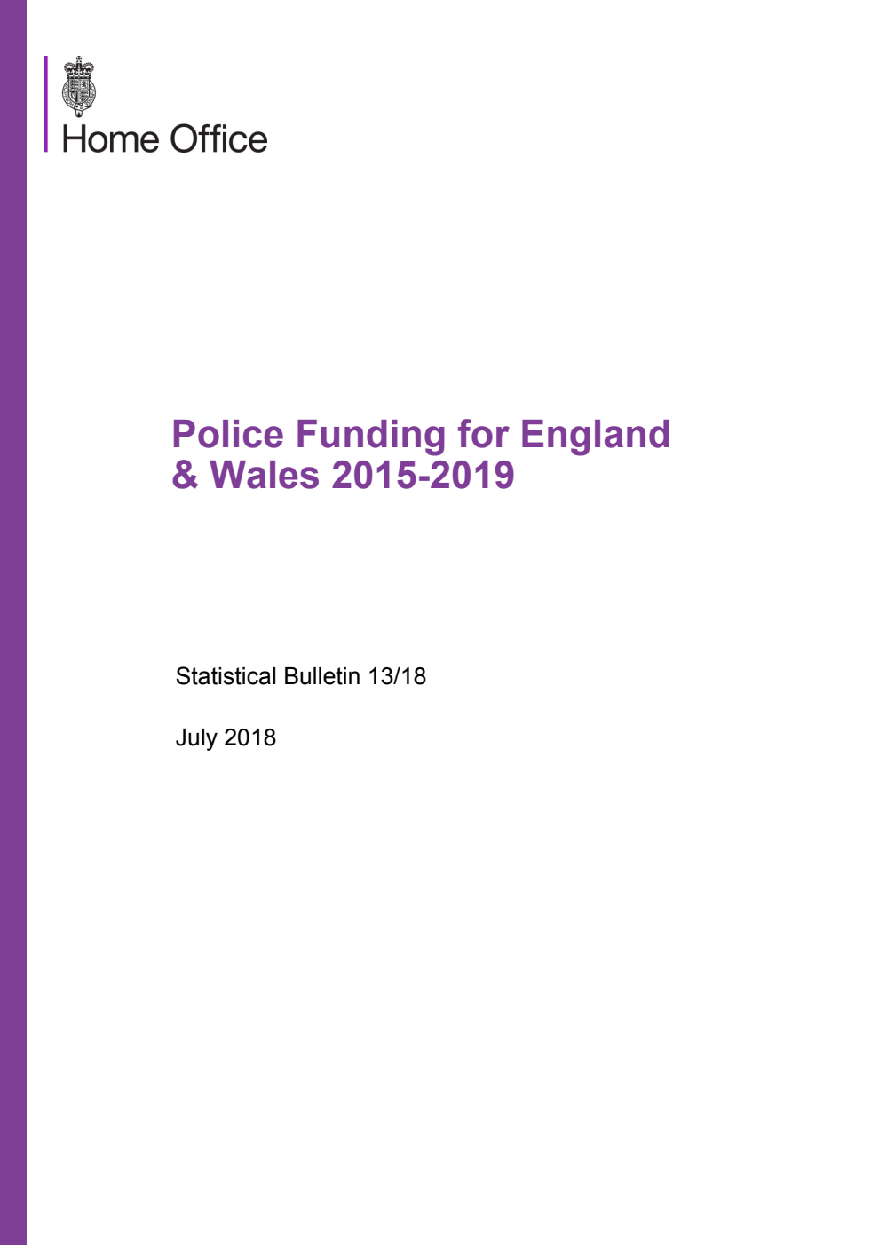 Home Office Statistical Bulletin 13/18 Police Funding for England and Wales 2015-2019