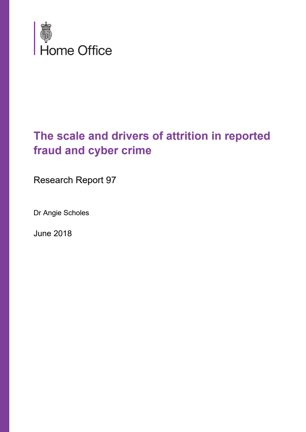 Home Office Research Report 97. The scale and drivers of attrition in reported fraud and cyber crime