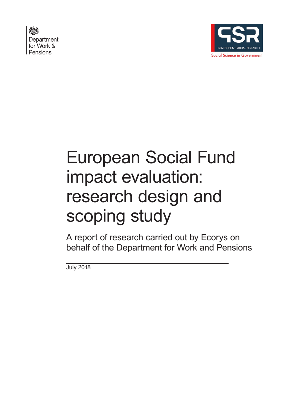 Research Report 962 European Social Fund impact evaluation: research design and scoping study. A report of research carried out by Ecorys on behalf of the Department for Work and Pensions, July 2018