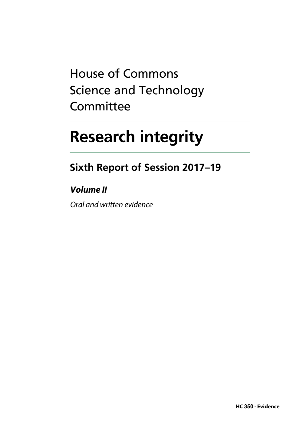 Science and Technology Committee 6th Report. Research integrity Volume 2. Oral and written evidence