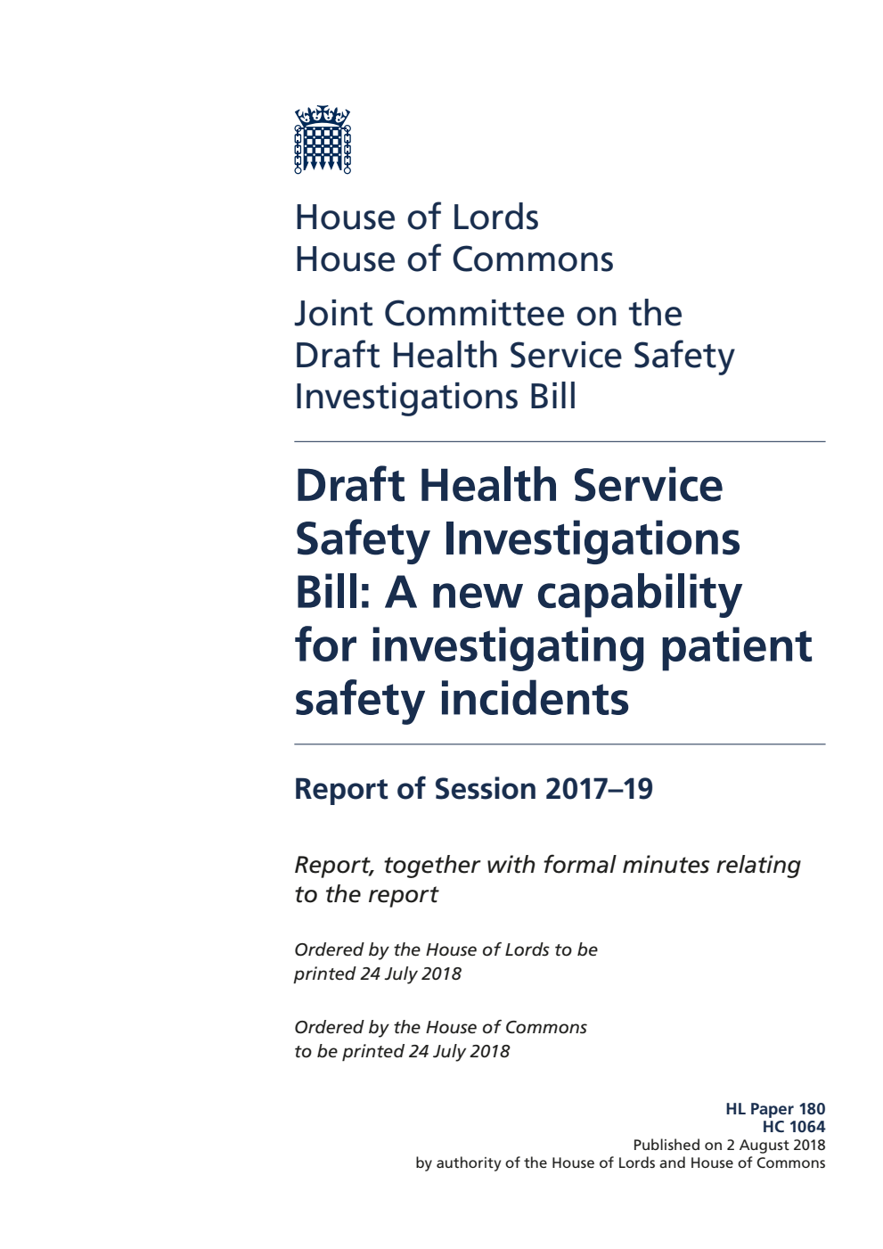 Draft Health Service Safety Investigations Bill Joint Committee 1st Report. Draft Health Service Safety Investigations Bill: A new capability for investigating patient safety incidents Volume 1. Report