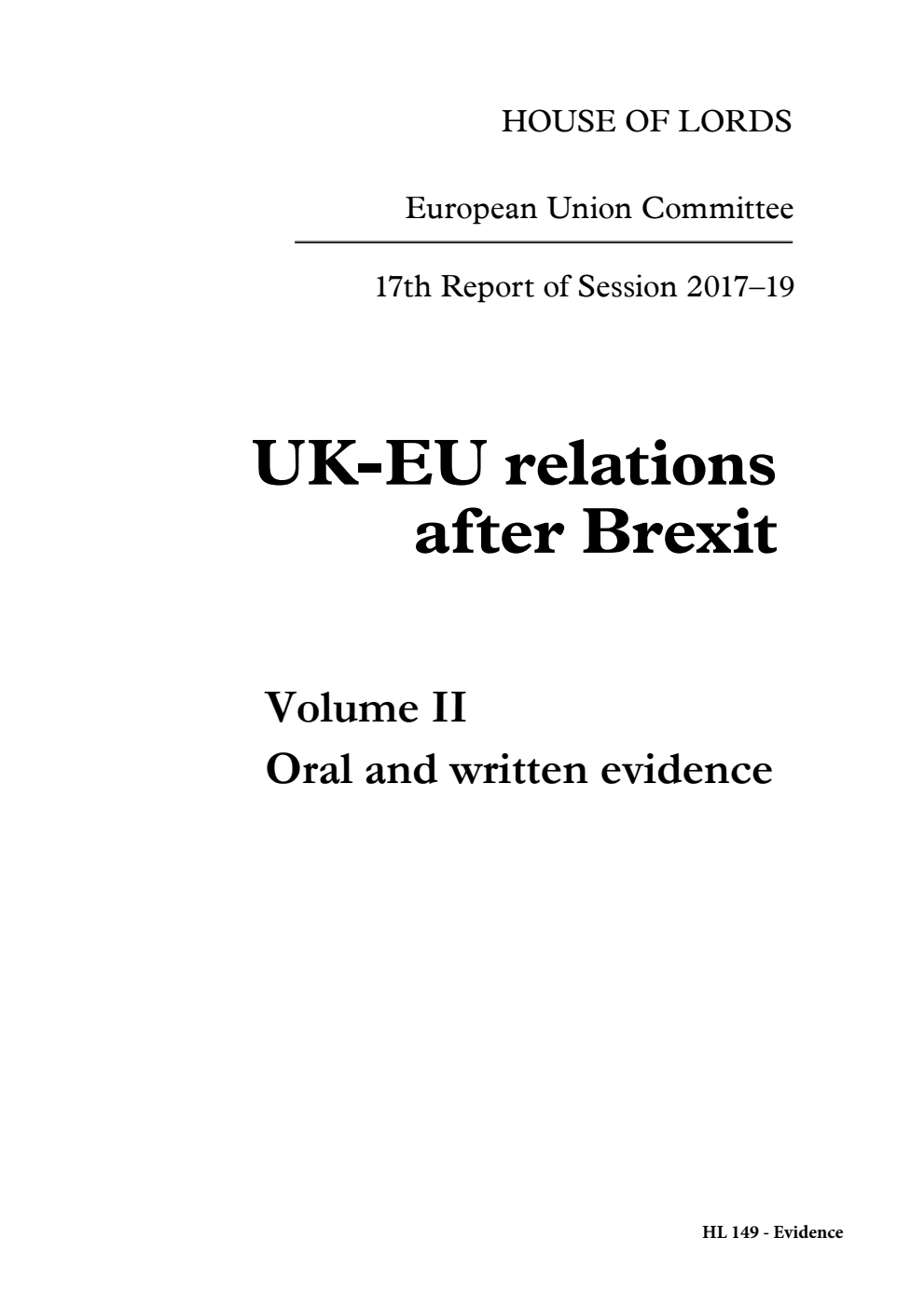 European Union Committee 17th Report. UK-EU relations after Brexit Volume 2. Oral and written evidence