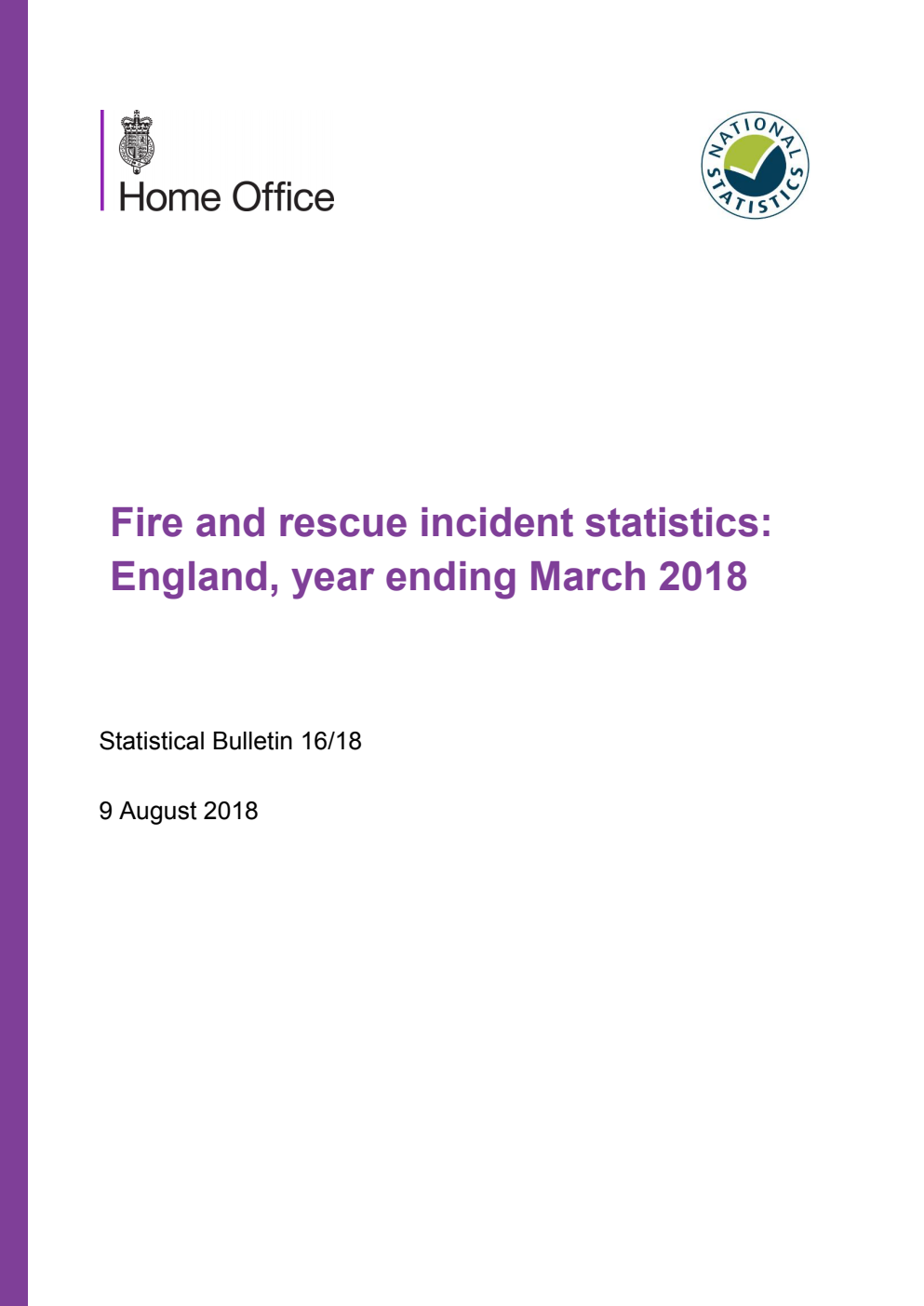 Home Office Statistical Bulletin 16/18 Fire and rescue incident statistics: England, year ending March 2018