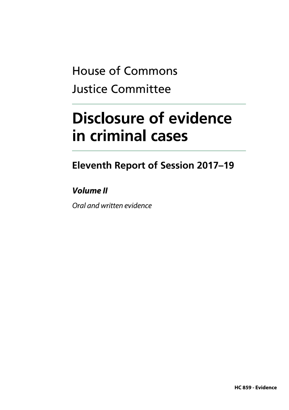 Justice Committee 11th Report. Disclosure of evidence in criminal cases Volume 2. Oral and written evidence