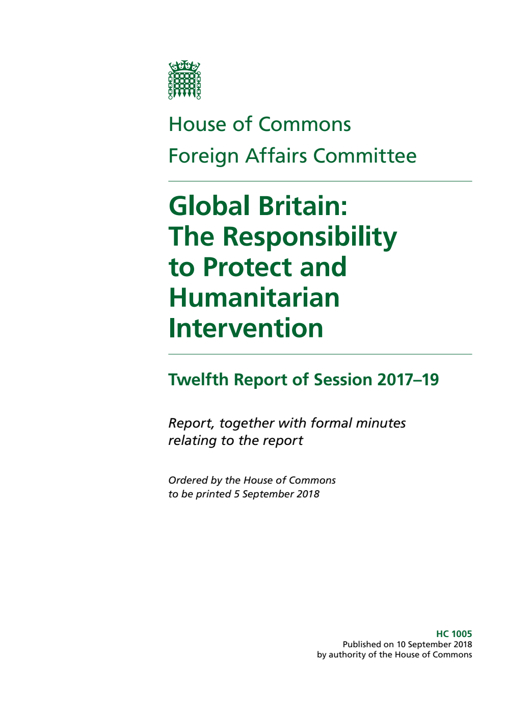 Foreign Affairs Committee 12th Report. Global Britain: The Responsibility to Protect and Humanitarian Intervention Volume 1. Report