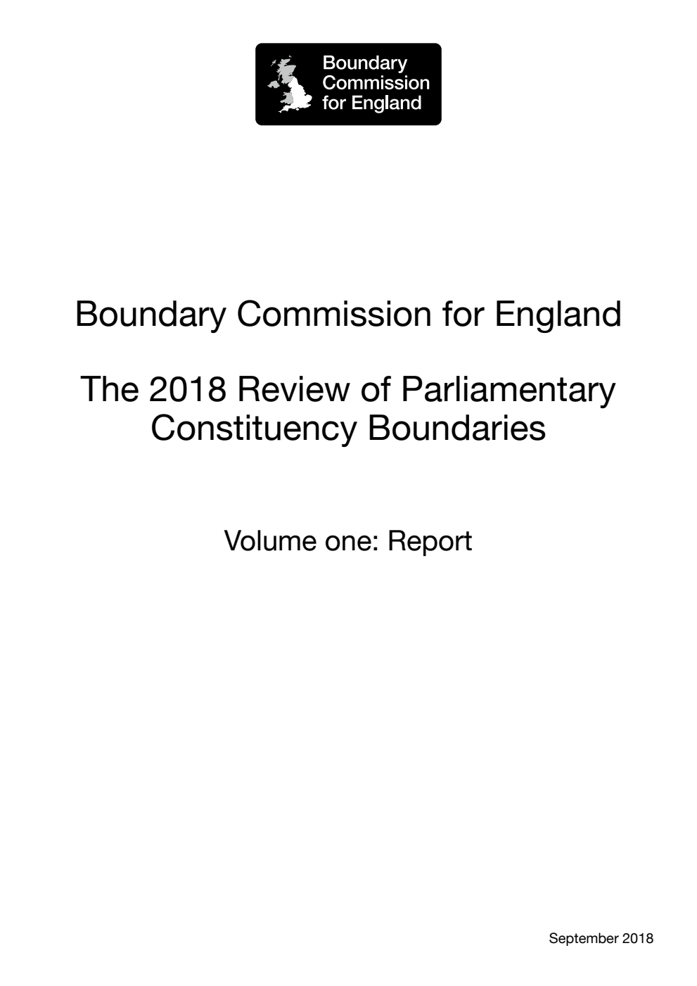 Boundary Commission for England. The 2018 Review of Parliamentary Constituency Boundaries Volume one: Report