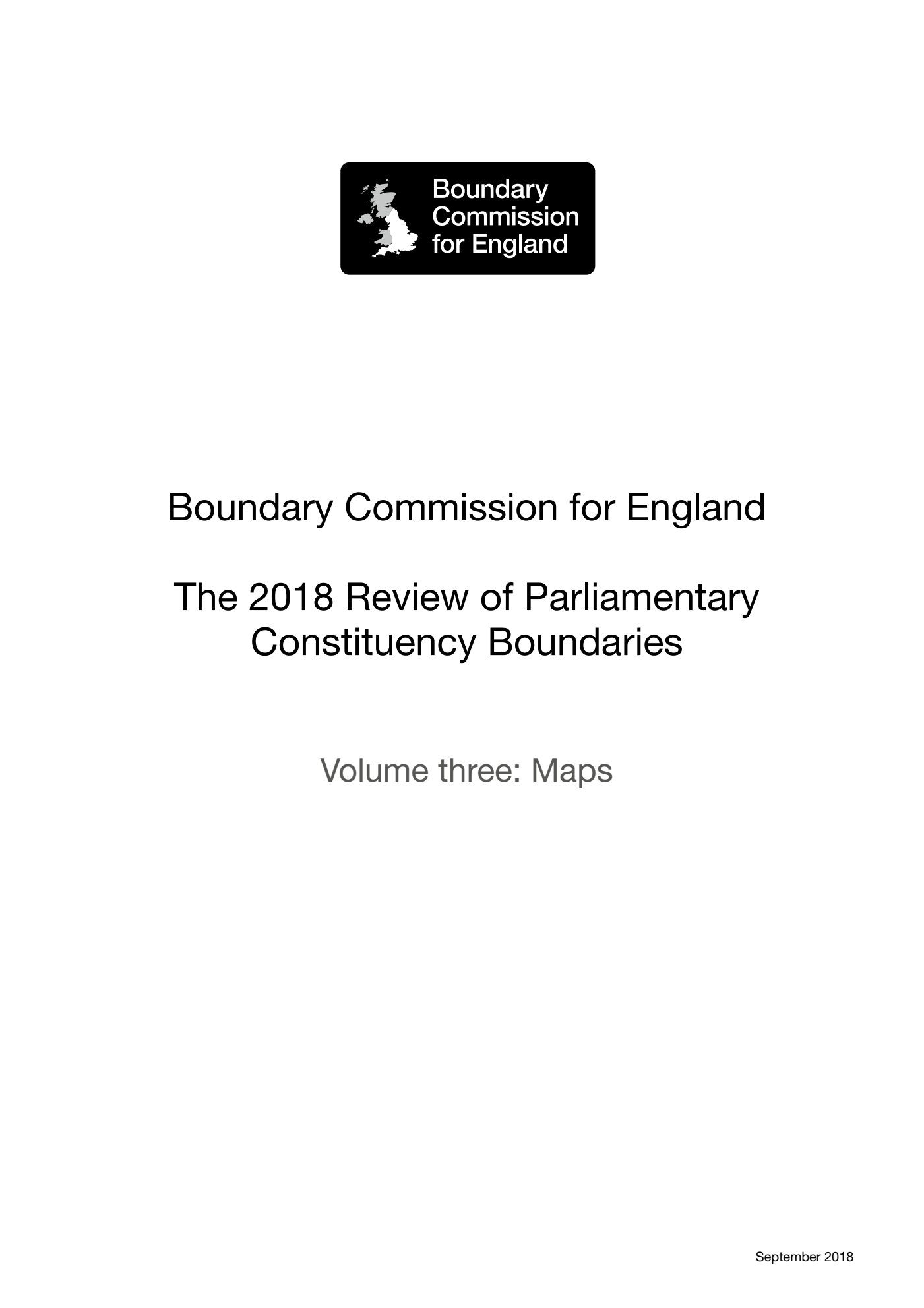 Boundary Commission for England. The 2018 Review of Parliamentary Constituency Boundaries Volume three: Maps