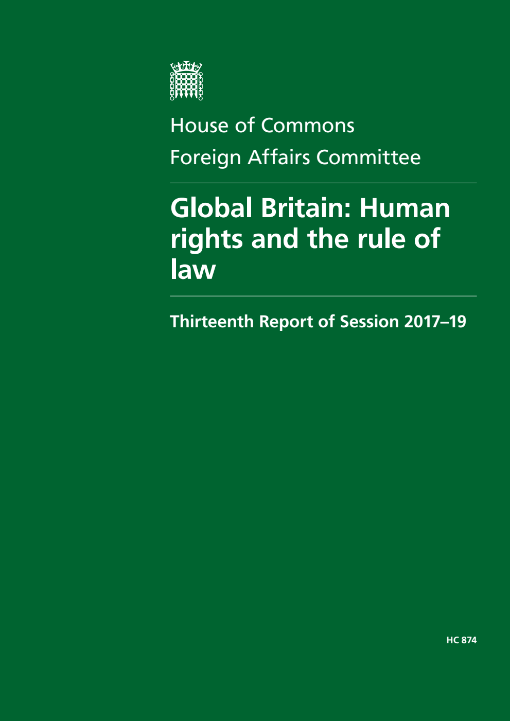 Foreign Affairs Committee 13th Report.  Global Britain: Human rights and the rule of law Volume 1. Report