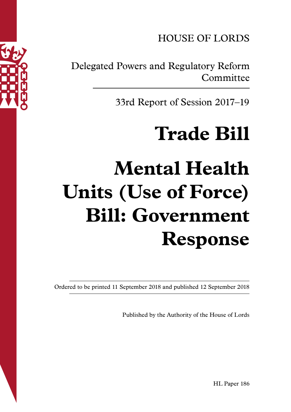 Delegated Powers and Regulatory Reform Committee 33rd Report. Trade Bill. Mental Health Units (Use of Force) Bill: Government Response