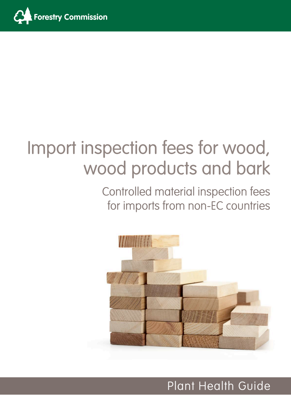 Forestry Commission Plant Health Guide: Import inspection fees for wood, wood products and bark: Controlled material inspection fees for imports from non-EC countries