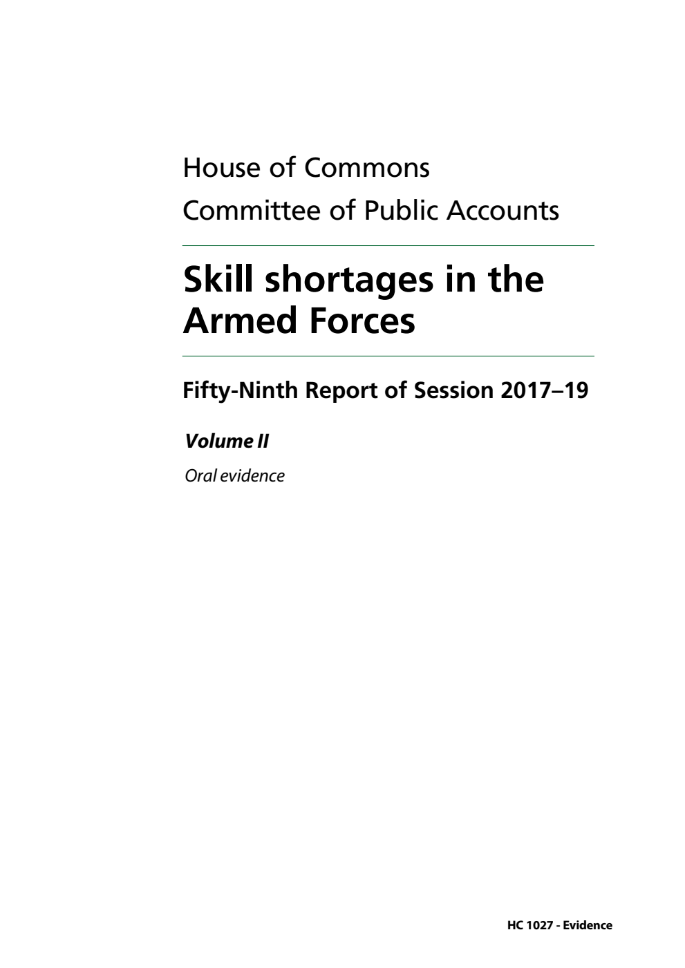 Public Accounts Committee 59th Report. Skill shortages in the Armed Forces Volume 2. Oral evidence