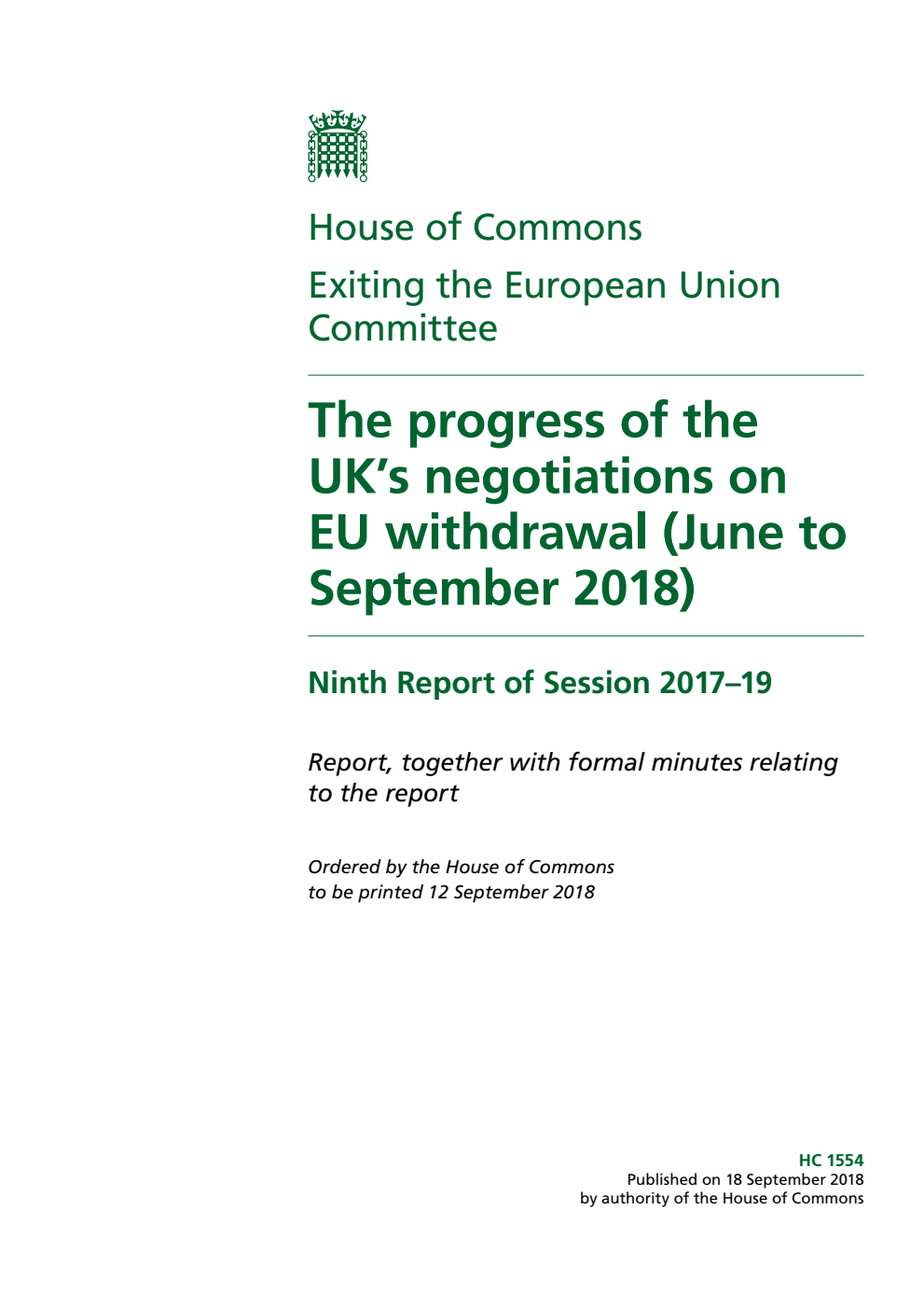 Exiting the European Union Committee 9th Report. The progress of the UK’s negotiations on EU withdrawal (June to September 2018) Volume 1. Report