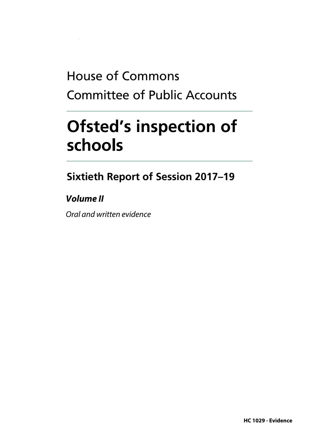 Public Accounts Committee 60th Report. Ofsted’s inspection of schools Volume 2. Oral and written evidence