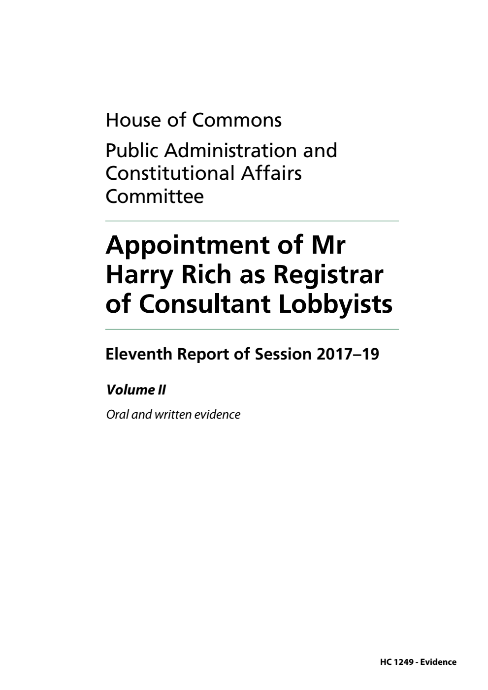 Public Administration and Constitutional Affairs Committee 11th Report. Appointment of Mr Harry Rich as Registrar of Consultant Lobbyists Volume 2. Oral and written evidence