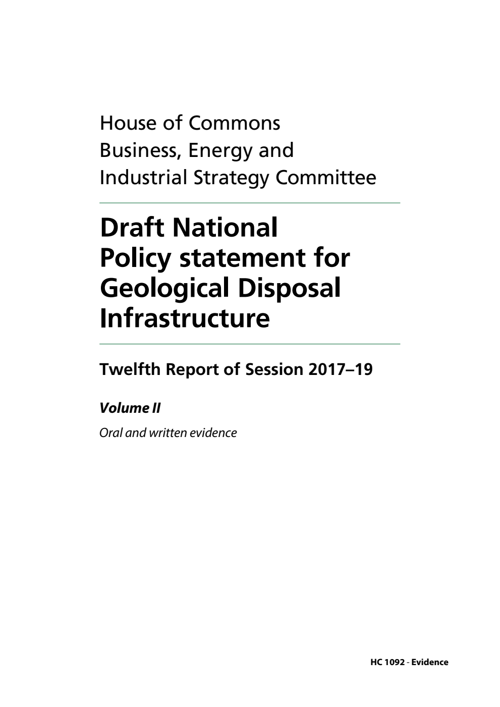 Business, Energy and Industrial Strategy Committee 12th Report. Draft National Policy statement for Geological Disposal Infrastructure Volume 2. Oral and written evidence