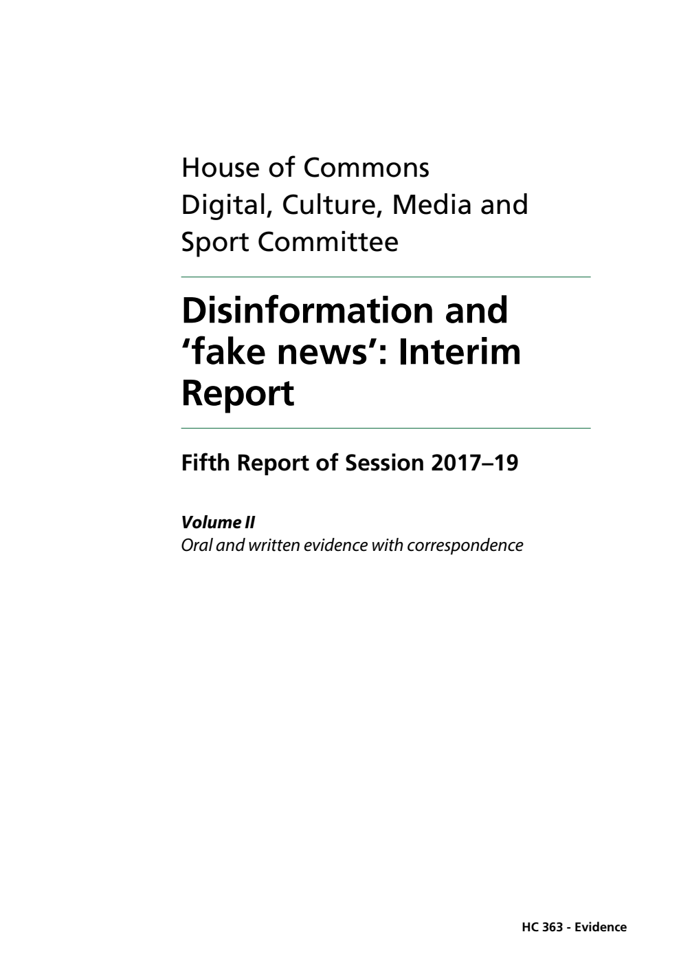 Digital, Culture, Media and Sport Committee 5th Report. Disinformation and ‘fake news’: Interim Report Volume 2. Oral and written evidence with correspondence