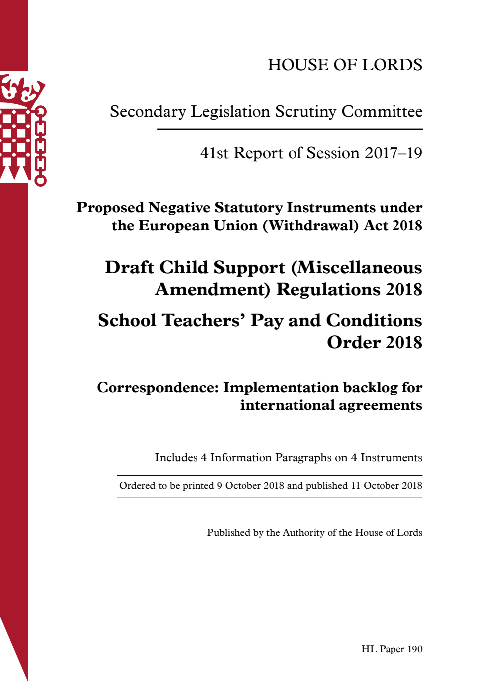 Secondary Legislation Scrutiny Committee 41st Report. Proposed Negative Statutory Instruments under the European Union (Withdrawal) Act 2018. Draft Child Support (Miscellaneous Amendment) Regulations 2018. School Teachers’ Pay and Conditions Order 2018