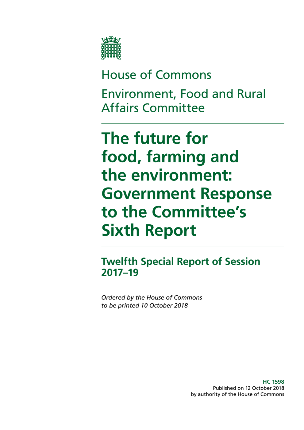 Environment, Food and Rural Affairs Committee 12th Special Report. The future for food, farming and the environment: Government Response to the Committee’s Sixth Report