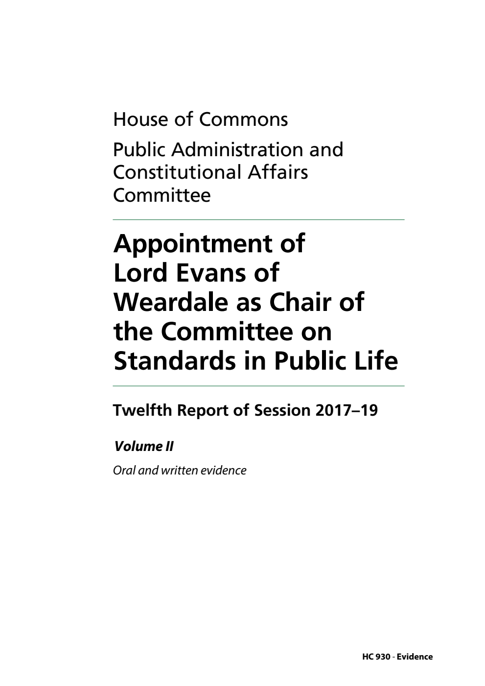 Public Administration and Constitutional Affairs Committee 12th Report. Appointment of Lord Evans of Weardale as Chair of the Committee on Standards in Public Life Volume 2. Oral and written evidence