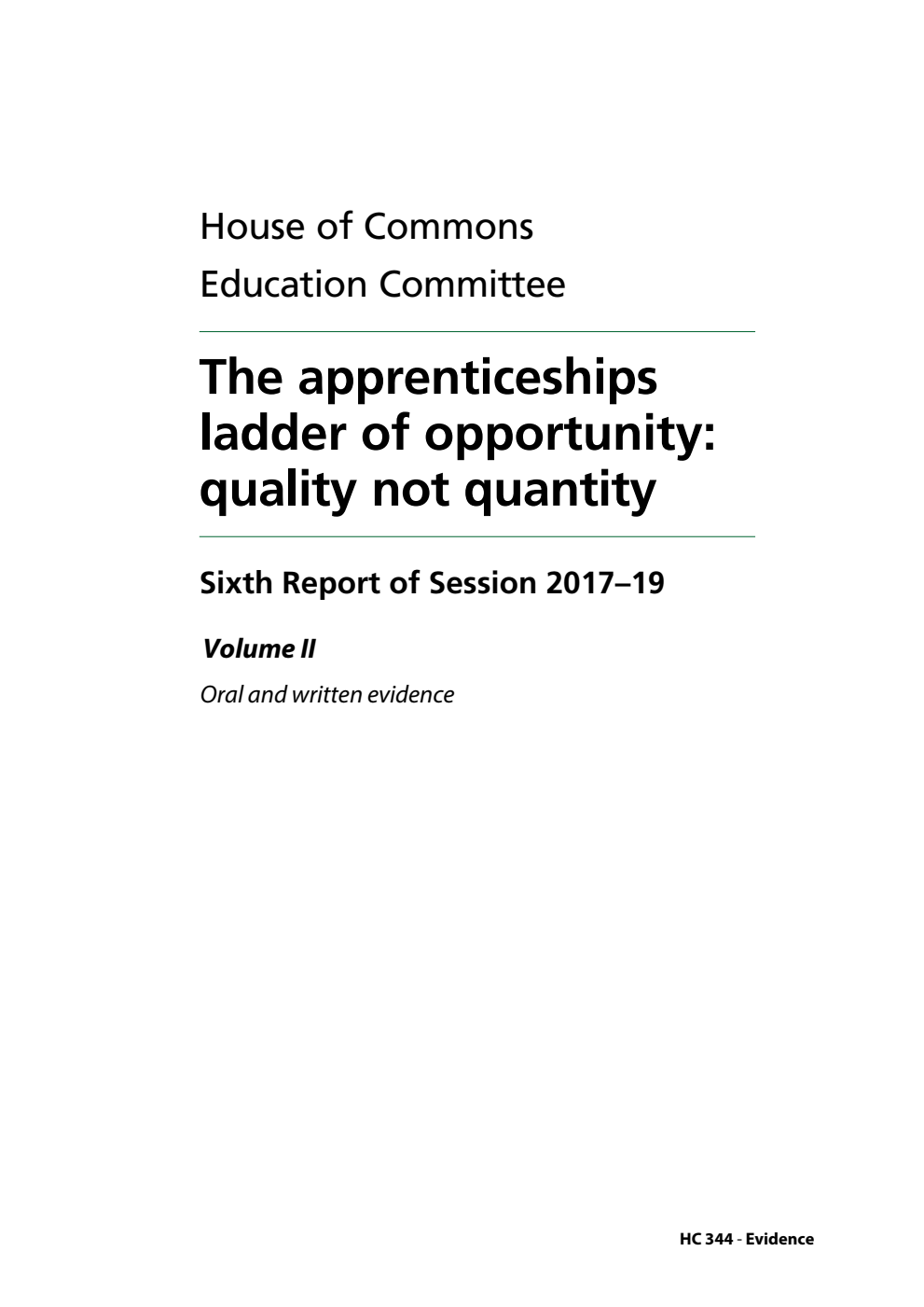 Education Committee 6th Report. The apprenticeships ladder of opportunity: quality not quantity Volume 2. Oral and written evidence