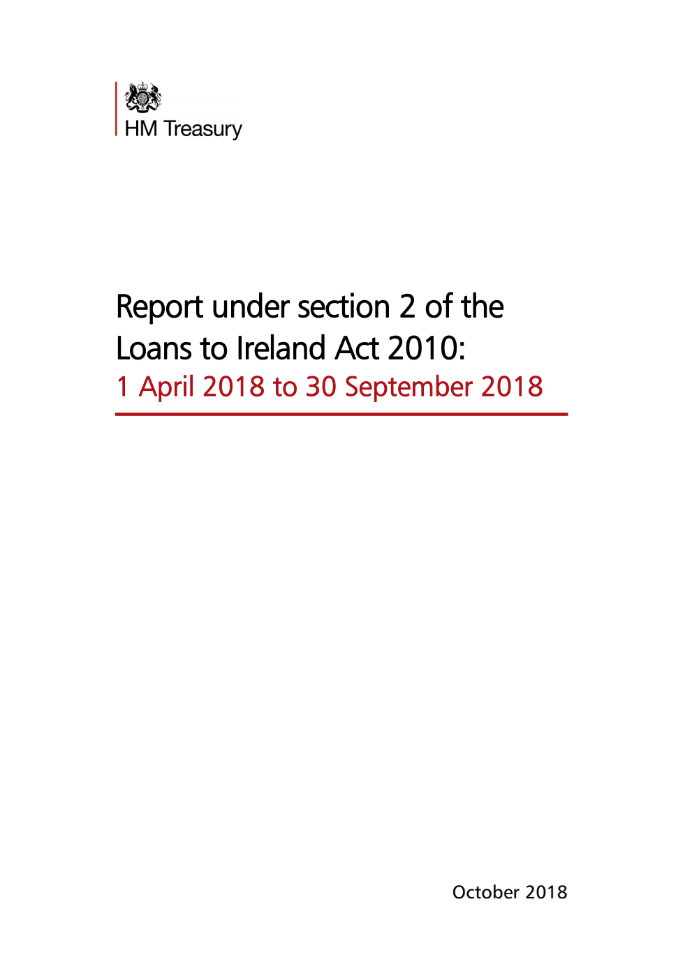 Report under section 2 of the Loans to Ireland Act 2010: 1 April 2018 to 30 September 2018