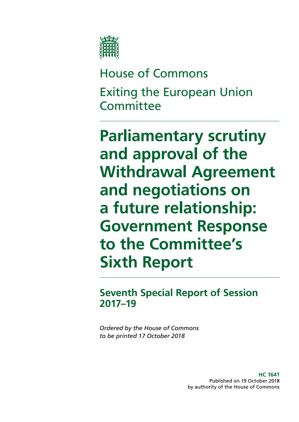Exiting the European Union Committee 7th Special Report. Parliamentary scrutiny and approval of the Withdrawal Agreement and negotiations on a future relationship: Government Response to the Committee’s Sixth Report