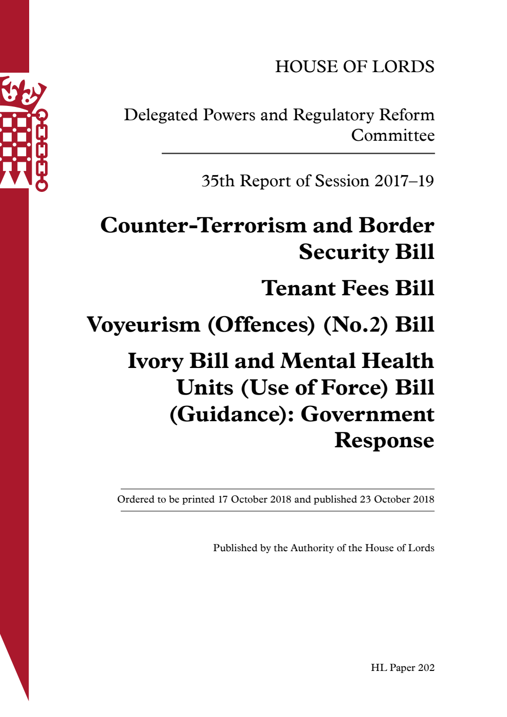 Delegated Powers and Regulatory Reform Committee 35th Report.  Counter-Terrorism and Border Security Bill. Tenant Fees Bill. Voyeurism (Offences) (No.2) Bill.  Ivory Bill and Mental Health Units (Use of Force) Bill (Guidance): Government Response
