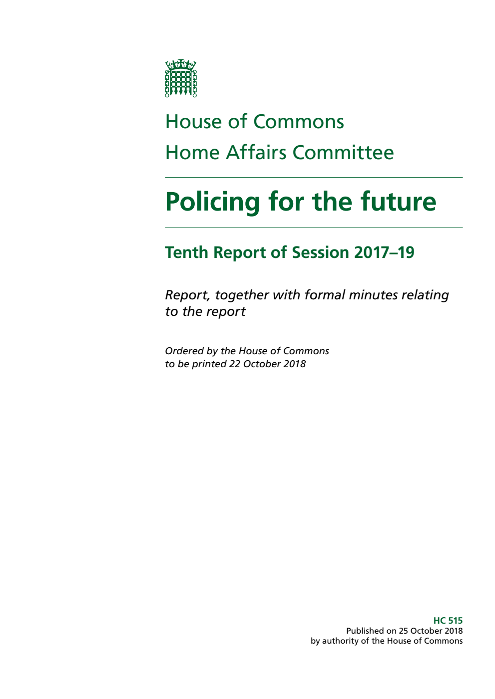 Home Affairs Committee 10th Report. Policing for the future Volume 1. Report